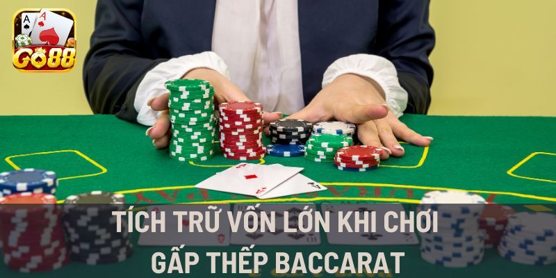 Bật mí cách đánh gấp thếp Baccarat hiệu quả