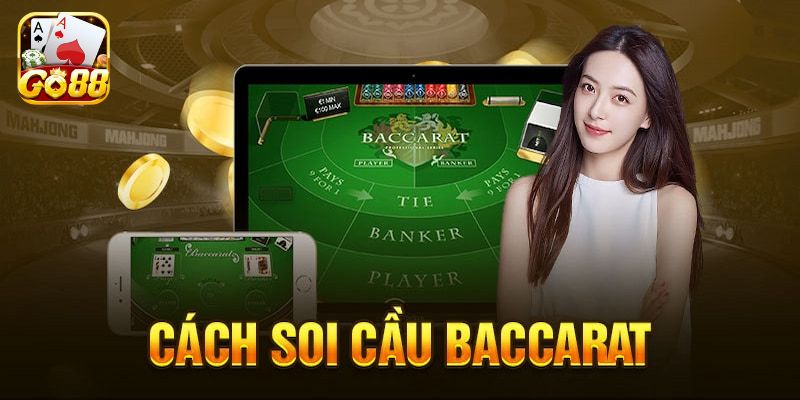 Cách soi cầu Baccarat