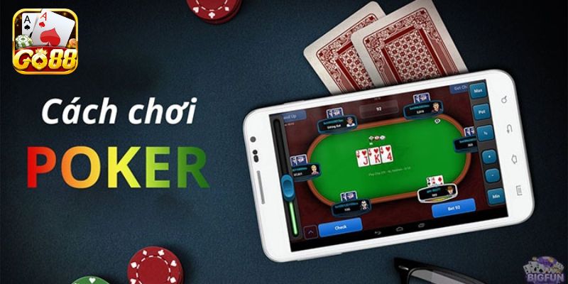 Hướng dẫn cách chơi Poker siêu đơn giản