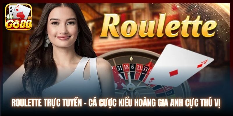 Khám phá về Roulette