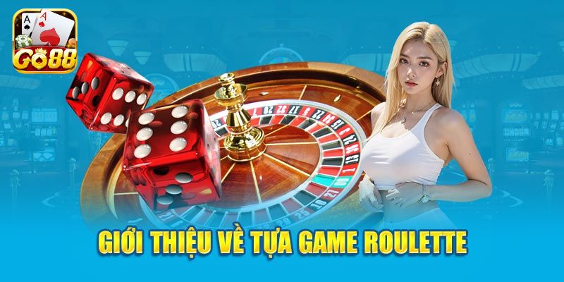 Roulette và thông tin cơ bản