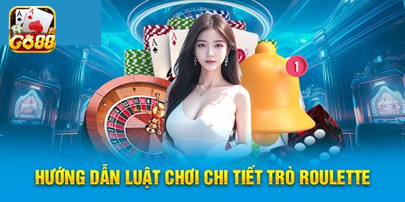 Luật chơi Roulette chi tiết tại Go88