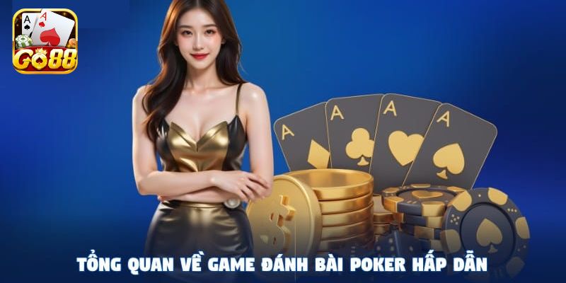 Tìm hiểu vài nét về Poker hấp dẫn