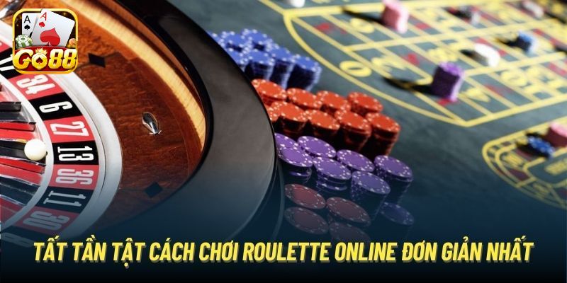 Bỏ túi mẹo chơi Roulette dễ thắng
