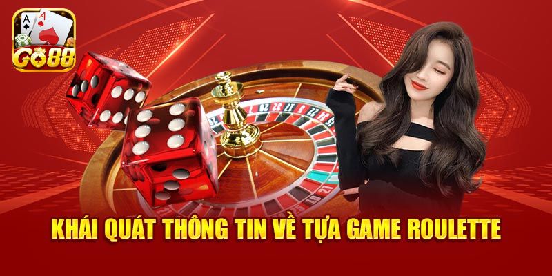 Khám phá về Roulette