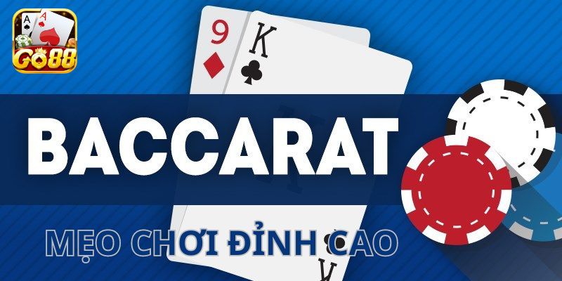 Tổng hợp các mẹo chơi Baccarat siêu dễ