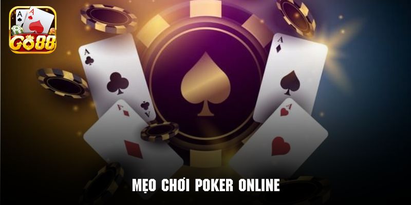 Điểm danh các mẹo chơi Poker online chuẩn nhất
