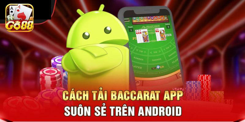 Quy trình tải app chơi Baccarat về iOS và Android